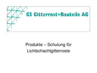 Produkte – Schulung für Lichtschachtgitterroste