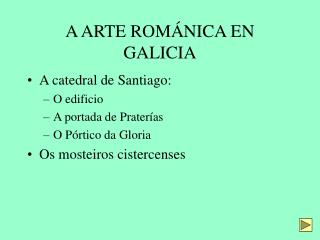 A ARTE ROMÁNICA EN GALICIA