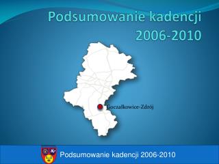 Podsumowanie kadencji 2006-2010
