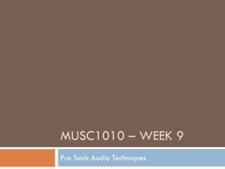 MUSC1010 – WEEK 9