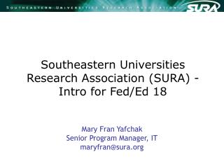 Southeastern Universities Research Association (SURA) - Intro for Fed/Ed 18