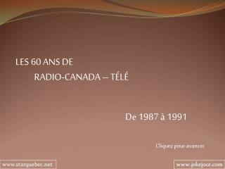 LES 60 ANS DE RADIO-CANADA – TÉLÉ