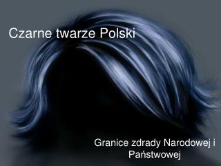 Czarne twarze Polski