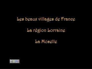Les beaux villages de France La région Lorraine La Moselle