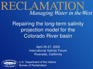 Repairing the long-term salinity projection model for the Colorado River basin April 25-27, 2005