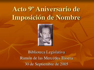 Acto 9º Aniversario de Imposición de Nombre