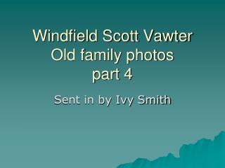 Windfield Scott Vawter Old family photos part 4