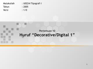 Pertemuan 10 Huruf “Decorative/Digital 1”