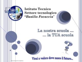 La nostra scuola … … la TUA scuola