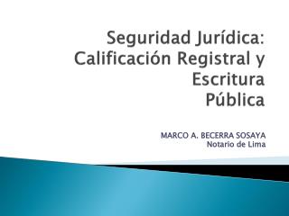 Seguridad Jurídica: Calificación Registral y Escritura Pública