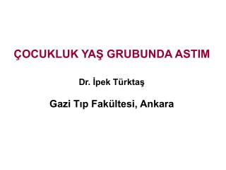 ÇOCUKLUK YAŞ GRUBUNDA ASTIM
