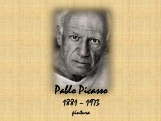 Pablo Picasso 1881 – 1973 pintura