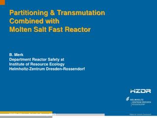 Partitioning &amp; Transmutation Combined with Molten Salt Fast Reactor B. Merk