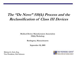The “De Novo” 510(k) Process and the Reclassification of Class III Devices