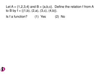 Define f: R R by f(x) = x 2 . Is f onto? (1) Yes (2) No
