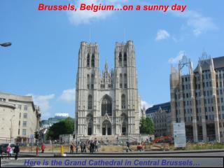 Brussels, Belgium…on a sunny day