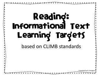 Reading: Informational Text Learning Targets based on CLIMB standards