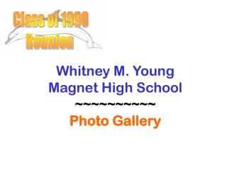Whitney M. Young Magnet High School ~~~~~~~~~~ Photo Gallery