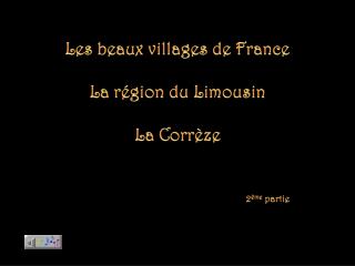 Les beaux villages de France La région du Limousin La Corrèze