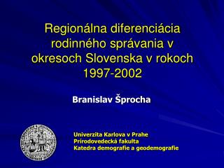 Regionálna diferenciácia rodinného správania v okresoch Slovenska v rokoch 1997-2002