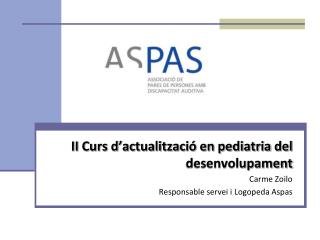 II Curs d’actualització en pediatria del desenvolupament Carme Zoilo