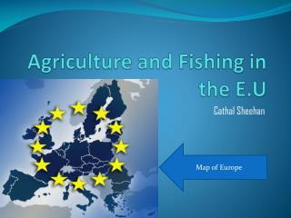 Agriculture and Fishing in the E.U