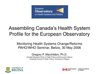Assembling Canada’s Health System Profile for the European Observatory