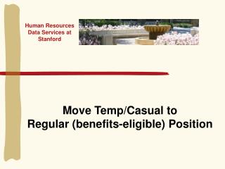 Move Temp/Casual to Regular (benefits-eligible) Position