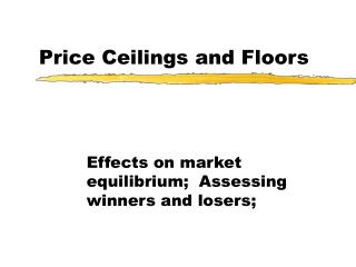 Price Ceilings and Floors