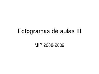 Fotogramas de aulas III