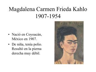 Magdalena Carmen Frieda Kahlo 1907-1954