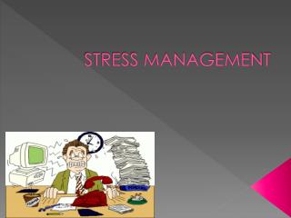 STRESS MANAGEMENT