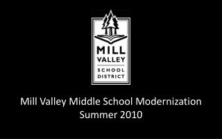 Mill Valley Middle School Modernization Summer 2010