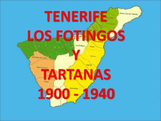 TENERIFE LOS FOTINGOS Y TARTANAS 1900 - 1940