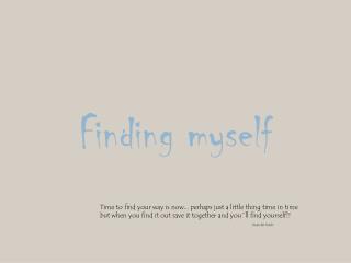 Finding myself
