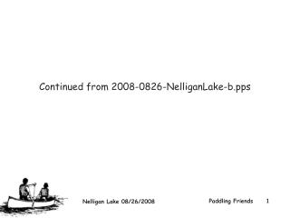 Continued from 2008-0826-NelliganLake-b