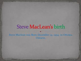 Steve MacLean’s birth