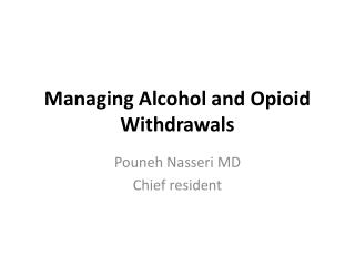 Managing Alcohol and Opioid Withdrawals