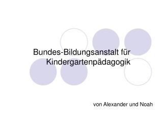 Bundes-Bildungsanstalt für Kindergartenpädagogik