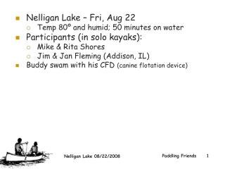 Nelligan Lake – Fri, Aug 22 Temp 80º and humid; 50 minutes on water