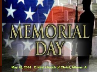 May 26, 2014 O’Neal church of Christ, Athens, Al .
