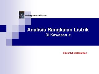 Analisis Rangkaian Lis trik Di Kawasan s