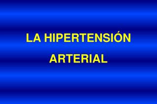 LA HIPERTENSIÓN ARTERIAL