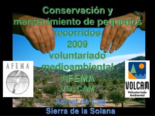 Conservación y mantenimiento de pequeños recorridos 2009 voluntariado medioambiental AFEMA VOLCAM