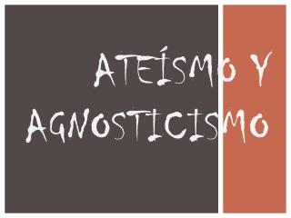 Ateísmo y agnosticismo