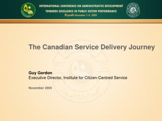 The Canadian Service Delivery Journey Guy Gordon