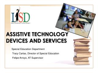 ASSISTIVE TECHNOLOGY DEVICES AND SERVICES