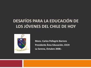 DESAFÍOS PARA LA EDUCACIÓN DE LOS JÓVENES DEL CHILE DE HOY