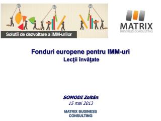 Fonduri europene pentru IMM-uri Lecţii învăţate