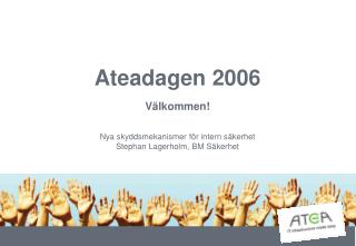 Ateadagen 2006 Välkommen!